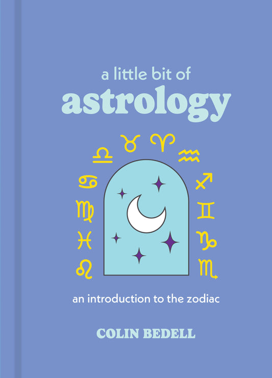 A Little Bit of Astrology by Colin Bedell: Hardcover
